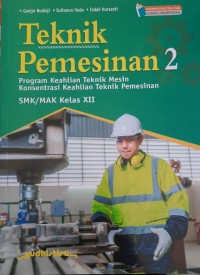 TEKNIK PEMESINAN 2 SMK/MAK KELAS XII