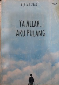 YA ALLAH, AKU PULANG